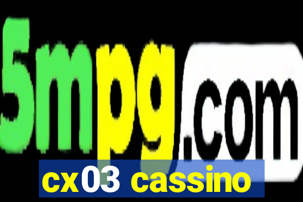 cx03 cassino